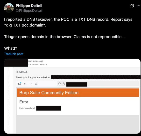 Aqui o triager da plataforma de bugbounty viajouO bug hunter reportou uma parada que envolve consulta de DNS para um tipo específico (TXT), o navegador não é pra esse fimMeme total. FContexto ++ da vulnerabilidade que o cara reportou: 