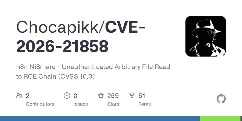 GitHub - Chocapikk/CVE-2026-21858: n8n Ni8mare - Unauthenticated Arbitrary File Read to RCE Chain (CVSS 10.0)